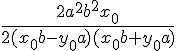 4$\frac{2a^2b^2x_0}{2(x_0b-y_0a)(x_0b+y_0a)}